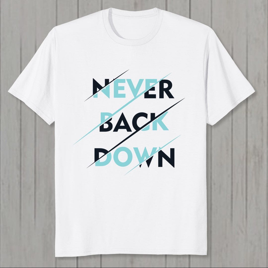 D603cd9b Never Back Down Fitness Motivation Slogan Men T Shirt White