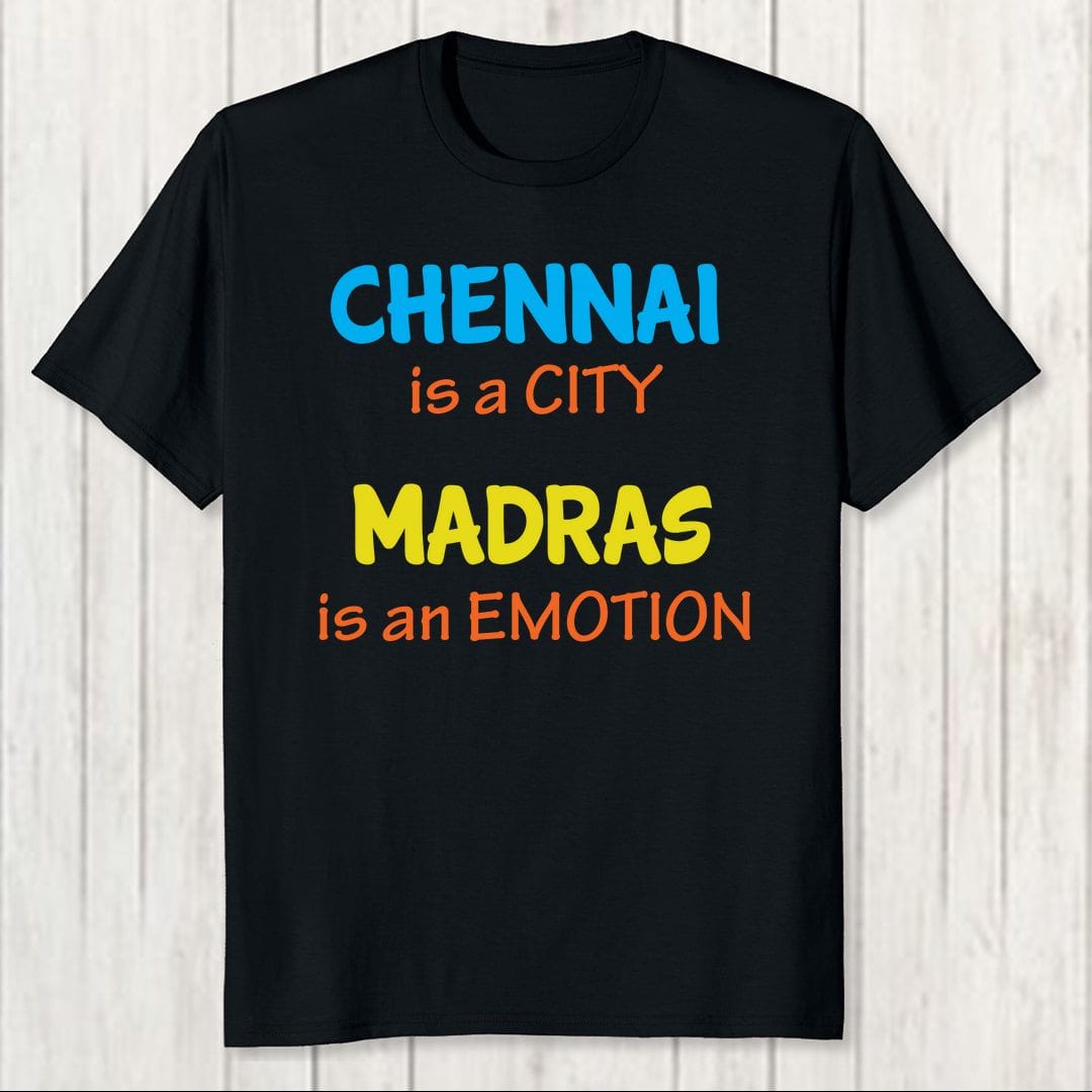 Edf95463 Chennai Is A City Madras Is An Emotion Men T Shirt Black