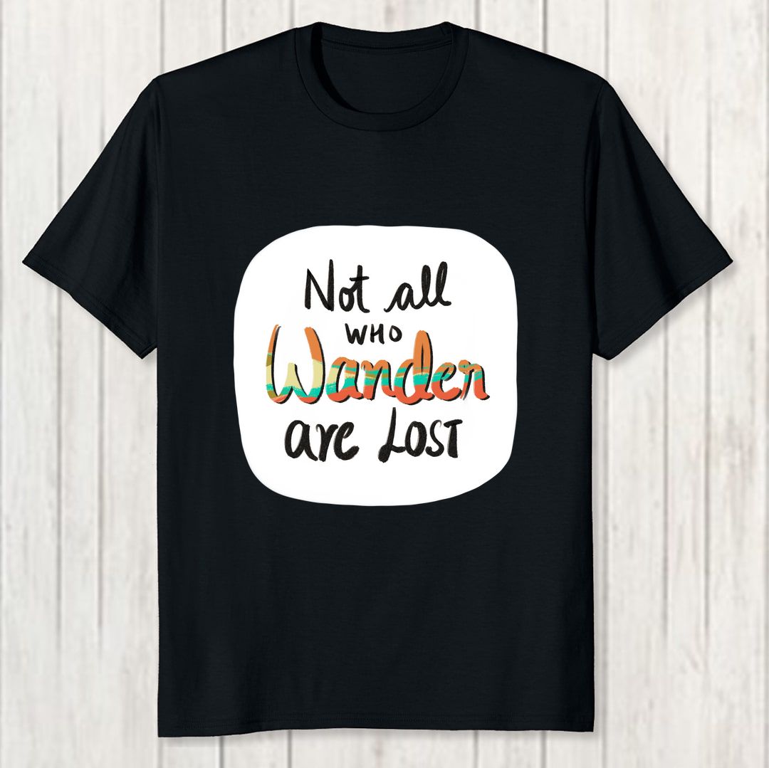71088b27 Not All Who Wander Are Lost Men T Shirt Black Front New