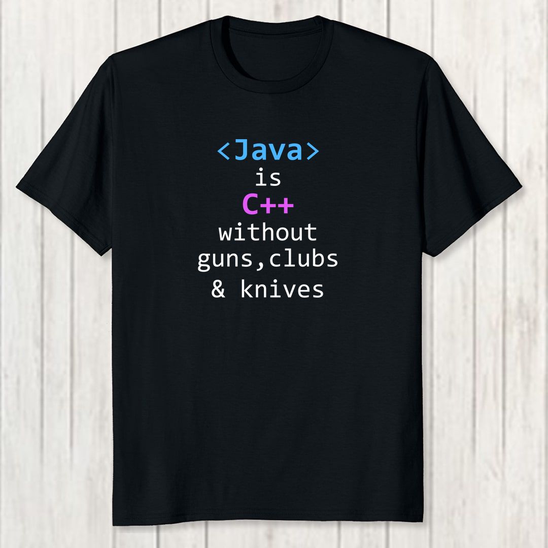 9e36eacd Java Is C Without Guns Clubs Knives Men T Shirt Black Front New