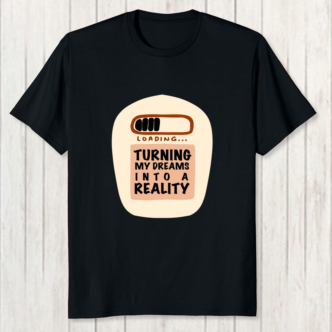 C00227dd Turning My Dreams Into A Reality Men T Shirt Black Front New