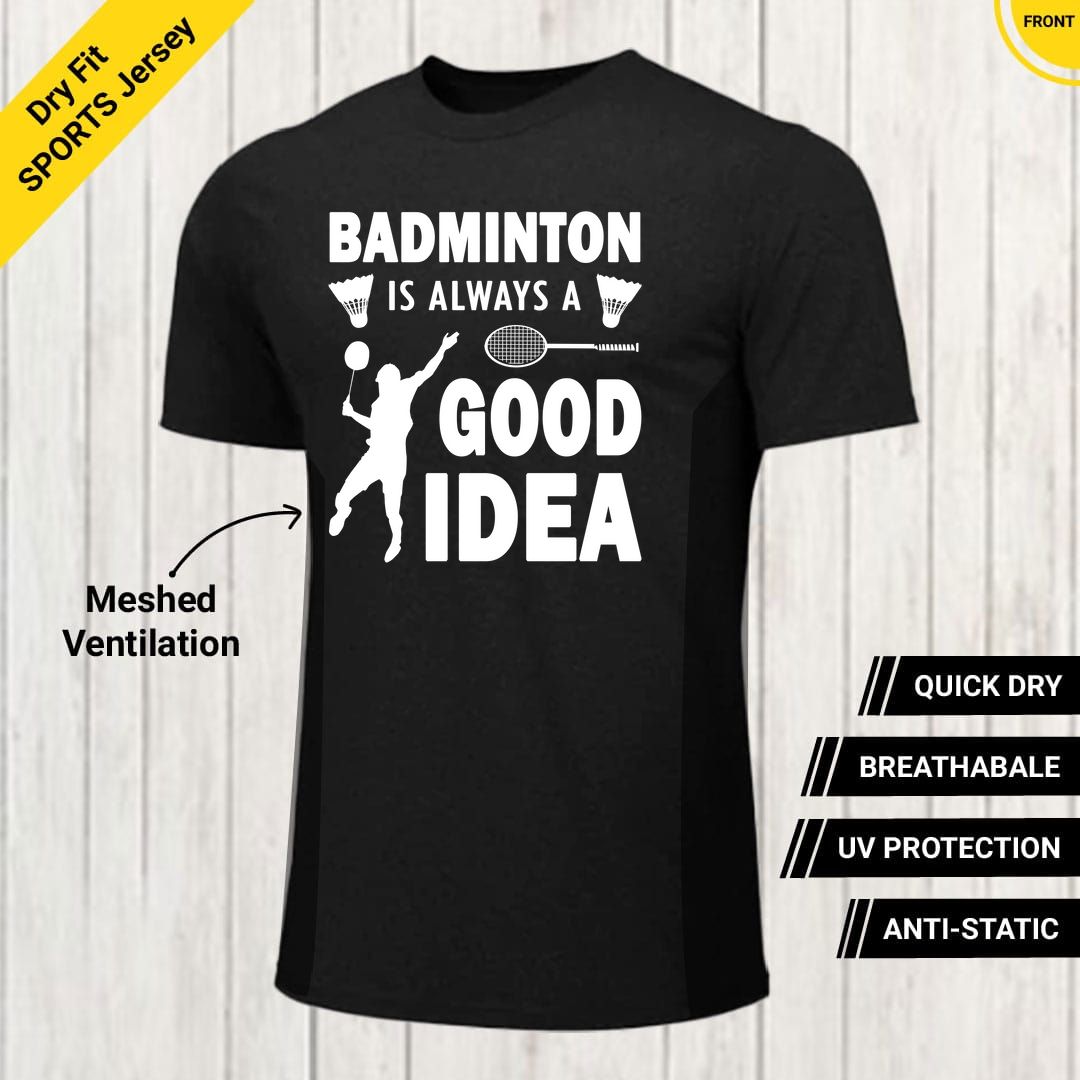 7359b8c5 Badminton Is Always A Good Idea Dry Fit T Shirt Black Front New