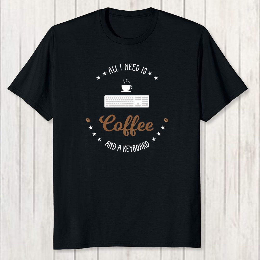 D73c0a39 All I Need Is Coffee And A Keyboard Men T Shirt Black Front New