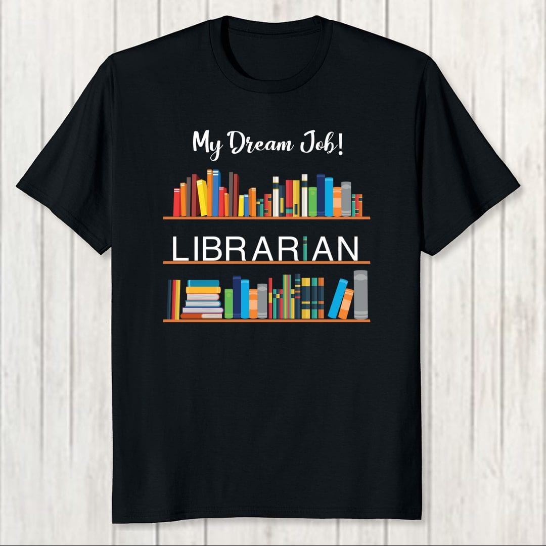 B12e1aac My Dream Job Librarian Men T Shirt Black