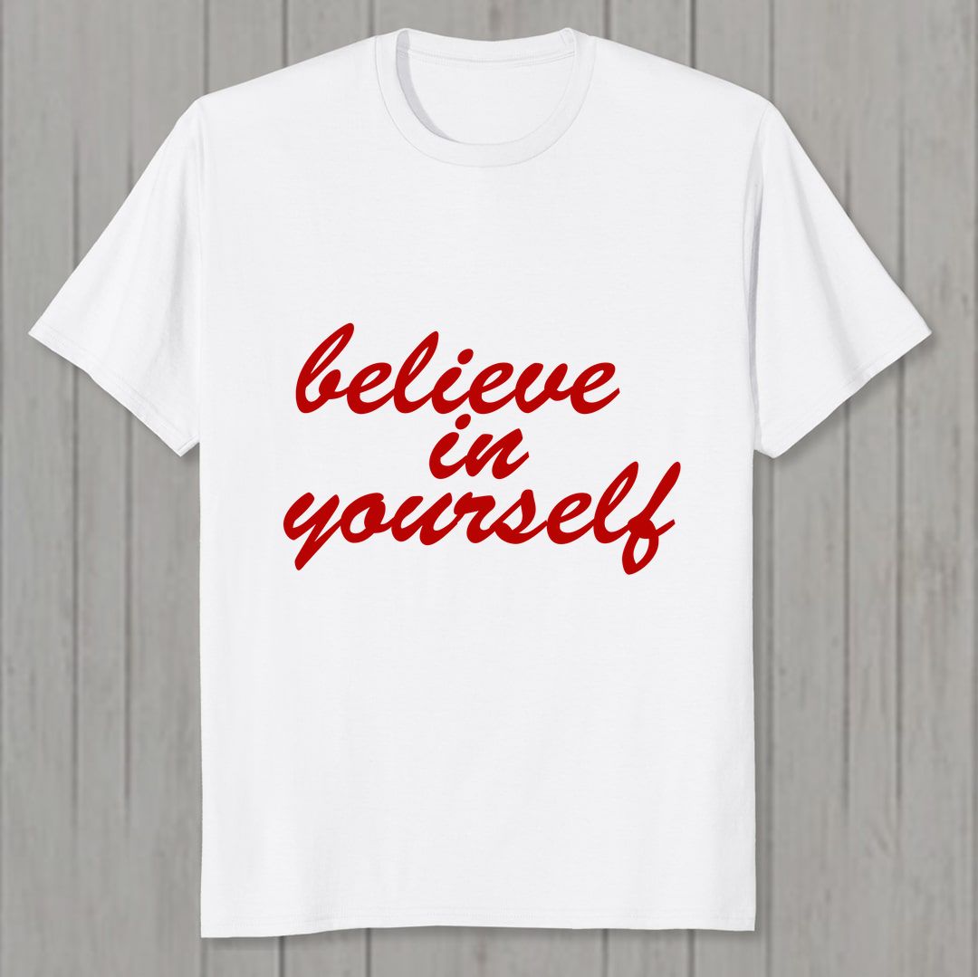 4a6ffb22 Believe In Yourself Men T Shirt White Front New