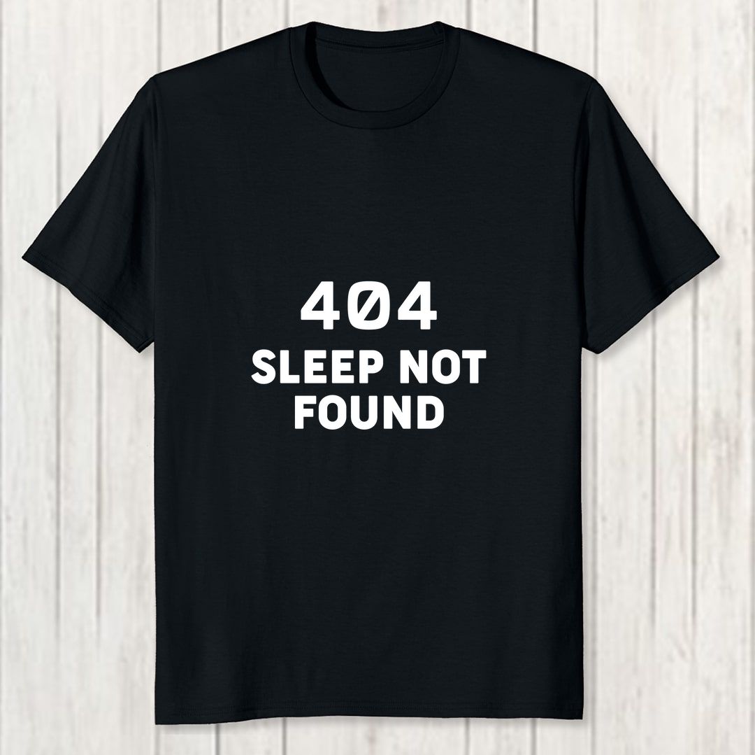 415dcf48 404 Sleep Not Found Men T Shirt Black Front New