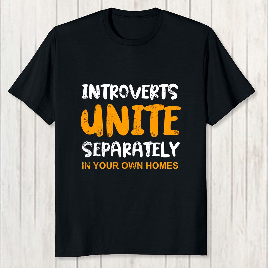 E83fe7a9 Introverts Unite Separately In Your Own Home Men T Shirt Black Front New