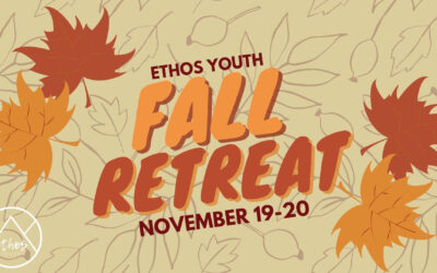 Ethos Fall Retreat 2022