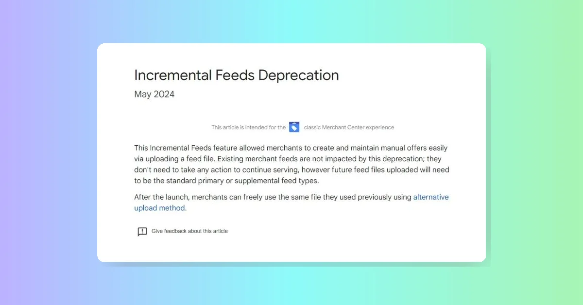 Google Discontinues Incremental Feeds in Classic Merchant Center Experience