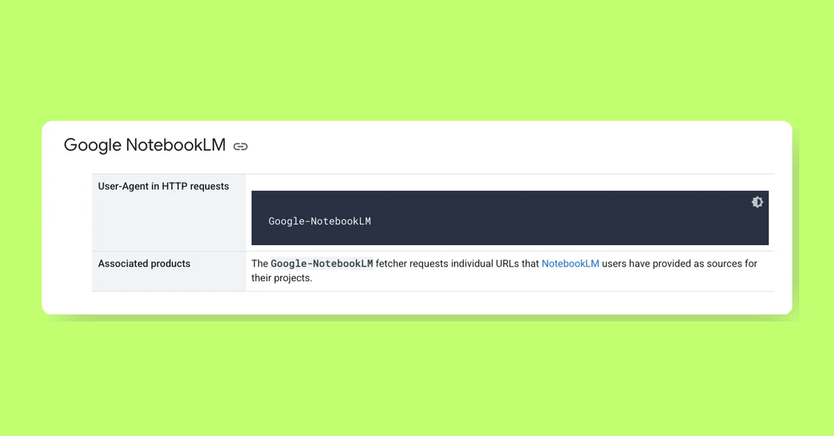 Google adds Google-NotebookLM to user-triggered fetchers list