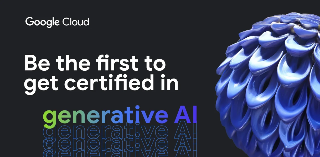 Google Cloud launches Generative AI Leader certification for non-technical professionals