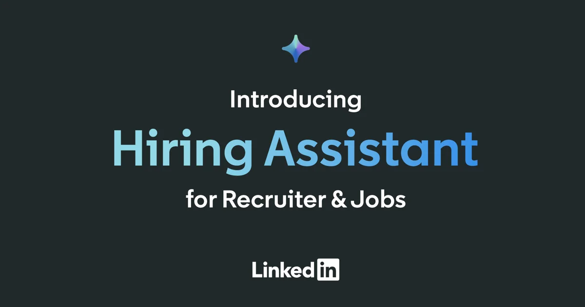 LinkedIn Launches AI-Powered Hiring Assistant