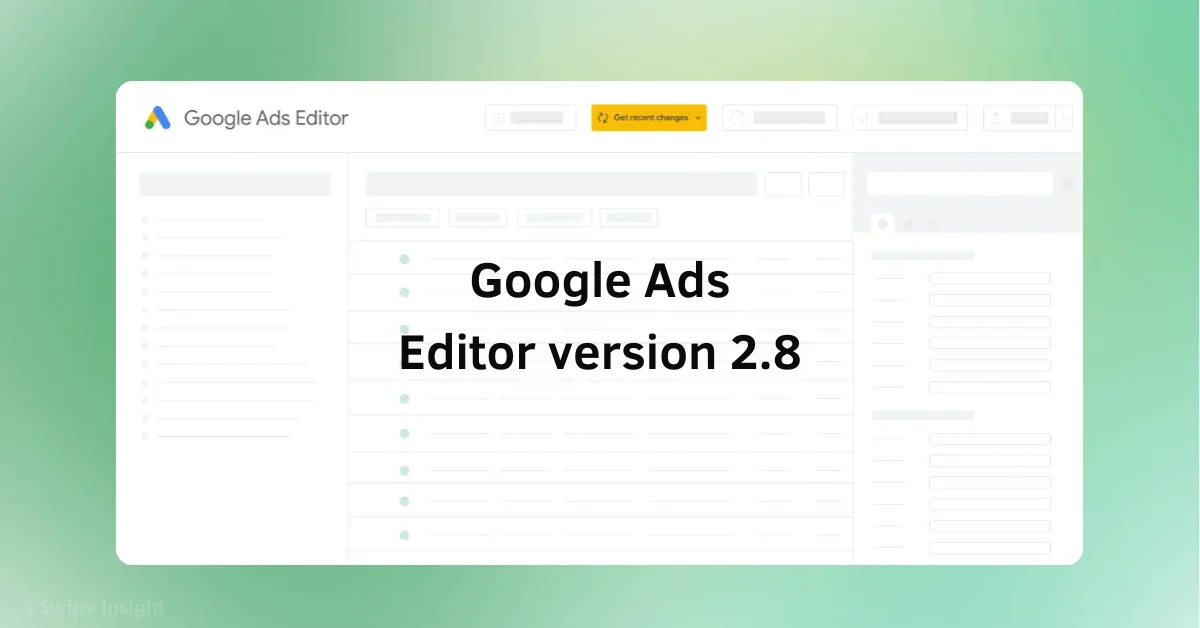 Google Ads Editor v2.8 Released with AI Image Generation and Enhanced Features