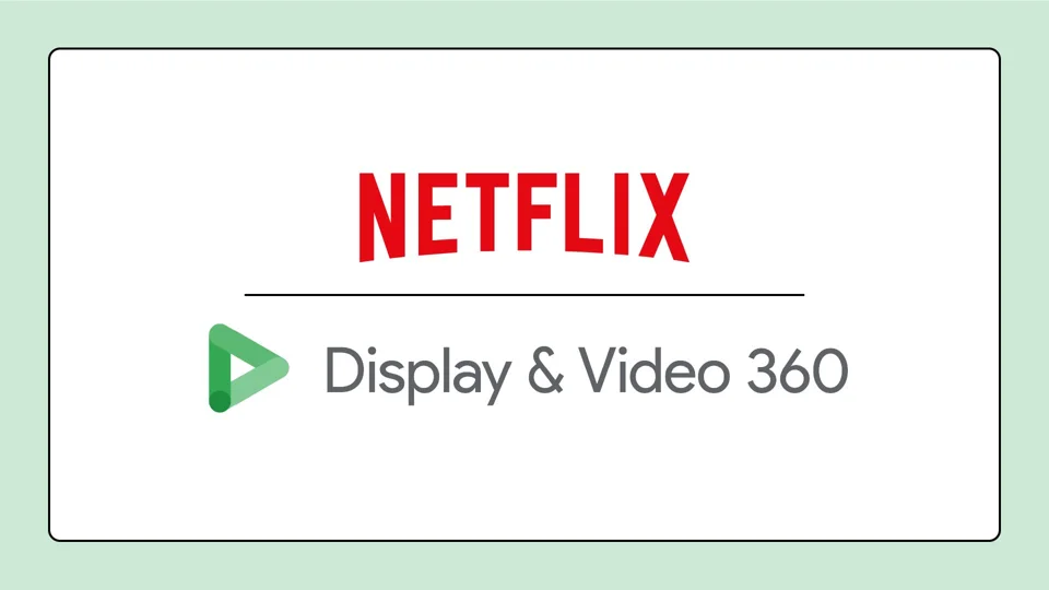 Google affinity Audiences now available for Netflix campaigns in Display and Video 360