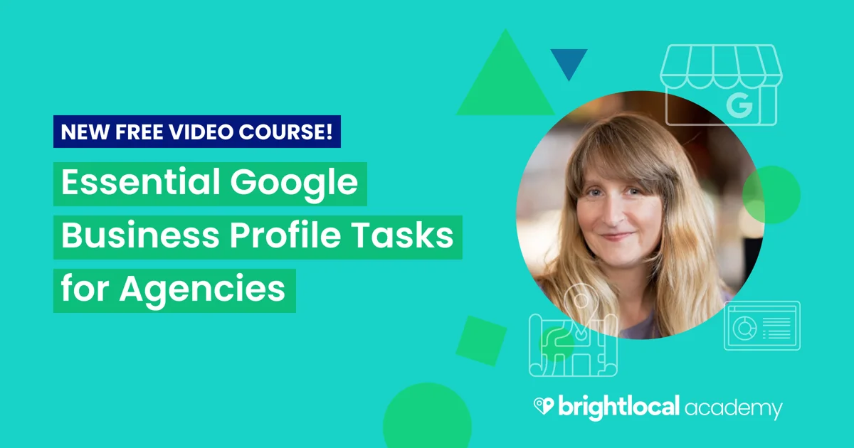 Essential Google Business Profile Tasks for Agencies in New Academy Course