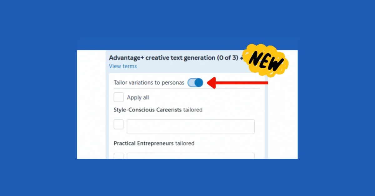Meta launches Advantage+ feature to tailor ad copy variations to personas