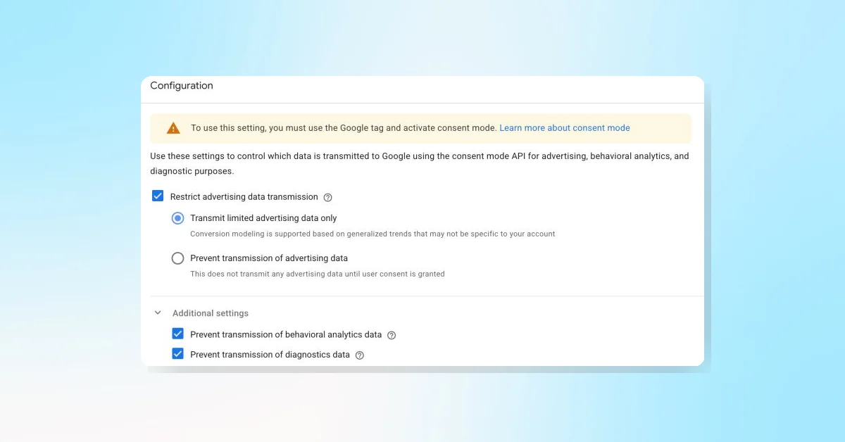 Google Tag adds Manage data transmission setting for advanced consent control