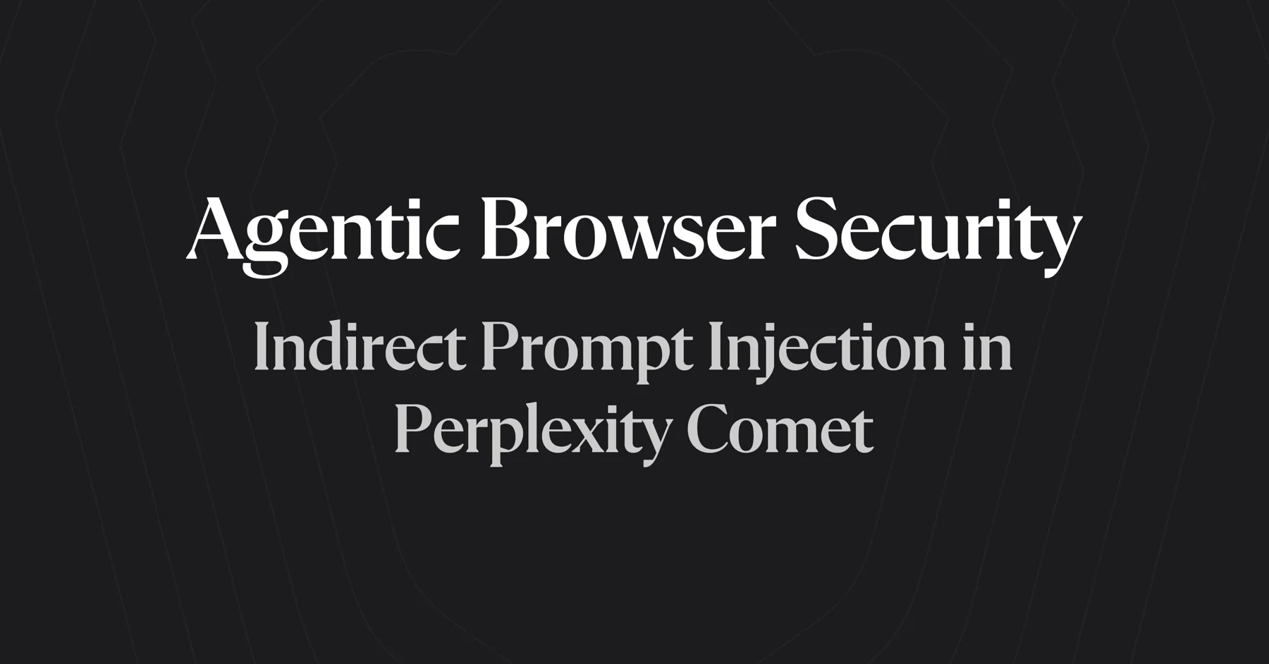 Perplexity Comet AI Browser Vulnerable to Indirect Prompt Injection Attack