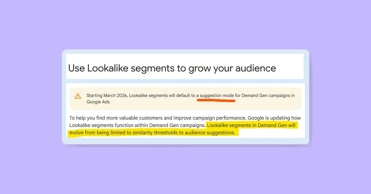 Google updates Lookalike audiences in Demand Gen to AI suggestion model from March 2026