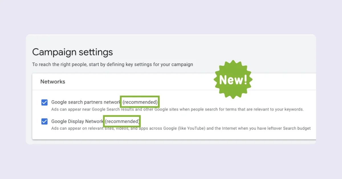 Google Ads Revamps Network Settings Interface, Recommends Broader Ad Distribution