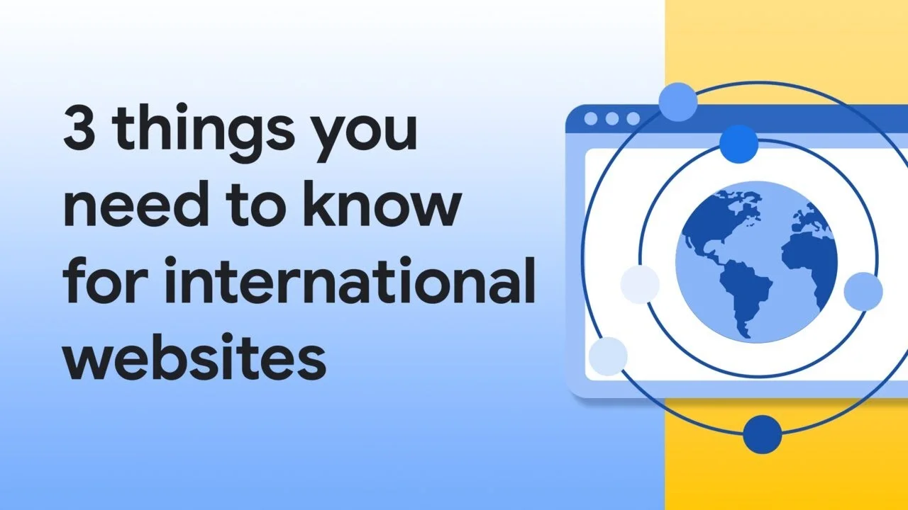 Google Shares 3 Key Tips for International Website SEO