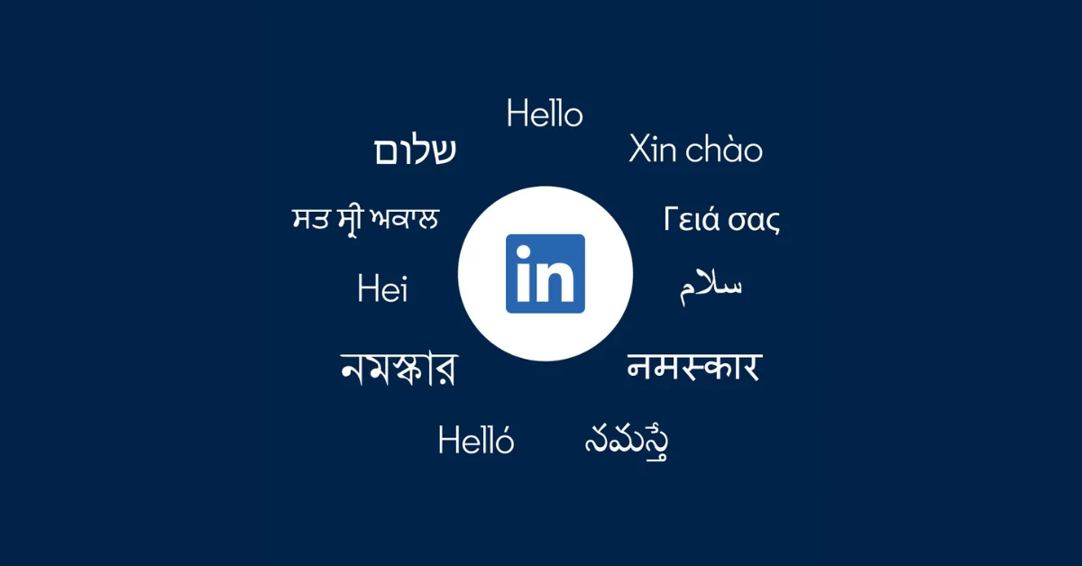 LinkedIn Adds 10 New Languages to Boost Global Accessibility