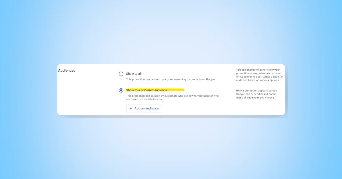 Google Merchant Center lets you target promos by audience for better results