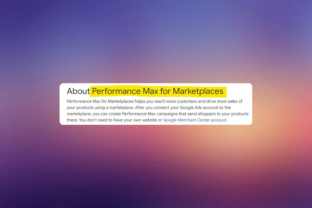 Google Performance Max for Marketplaces: A New Way for Sellers to Advertise