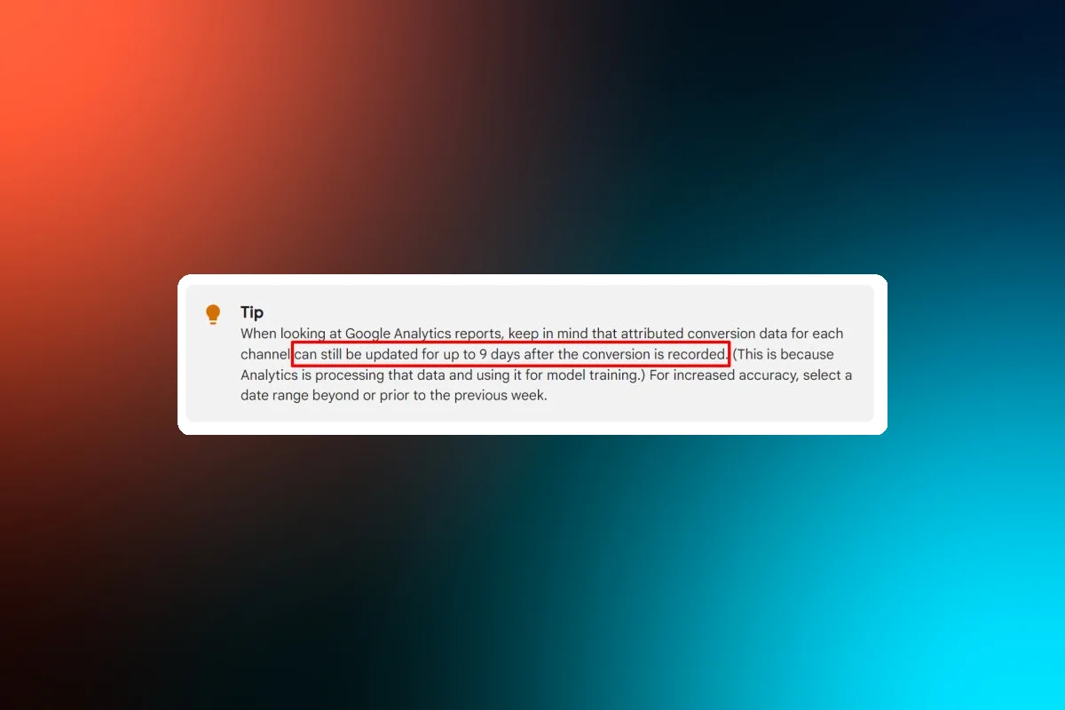 GA4 Conversion Data: 72 Hours for Update, 9 Days for Attribution