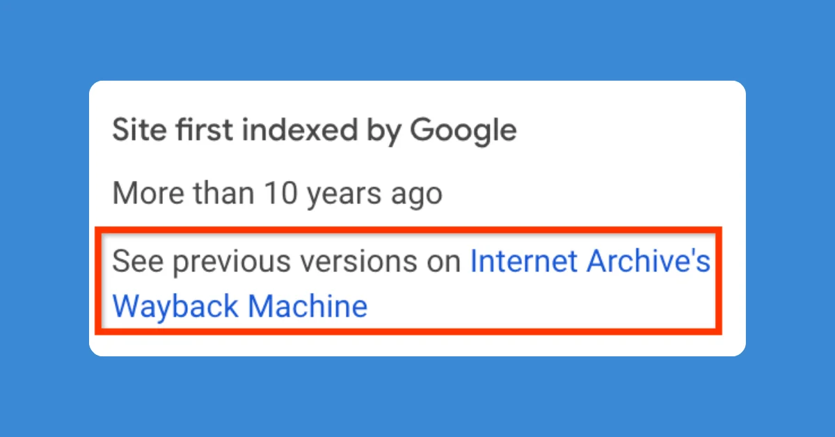 Google Search Integrates Internet Wayback Archive Links to "About this result" Panel