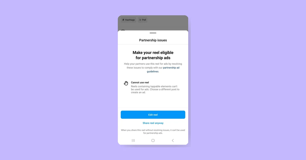 Instagram Flags Ineligible Reels for Partnership Ads, Allows Edits Before Publishing