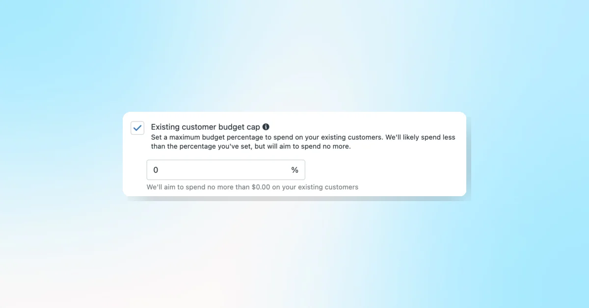 Meta Removes Existing Customer Budget Cap Feature from Advantage+ Shopping Campaigns