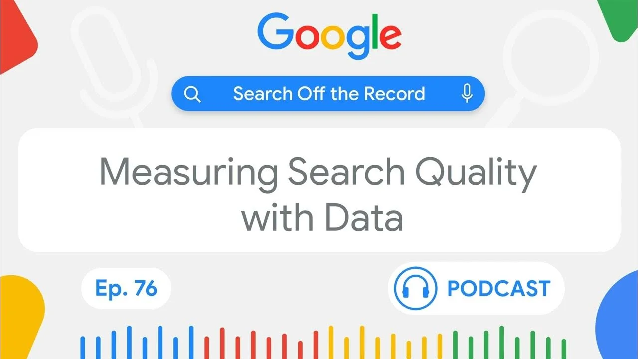 New 'Search Off the Record' Episode: Measuring Search Quality with Data