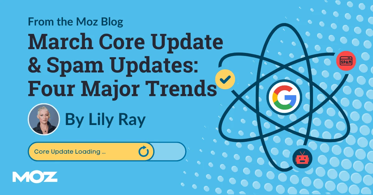 Four Major Trends from Google's March Core & Spam Updates