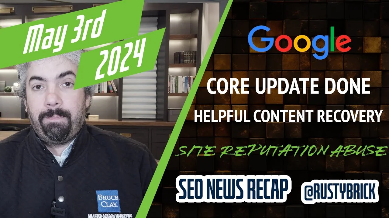 Google's March 2024 Core Update Completed: HCU Recoveries, Site Reputation, AI Topics