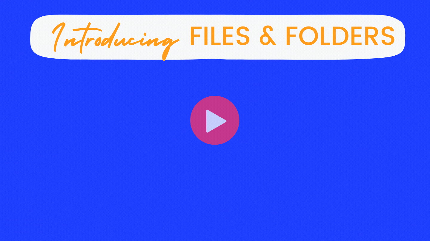 Introducing Files and Folders!