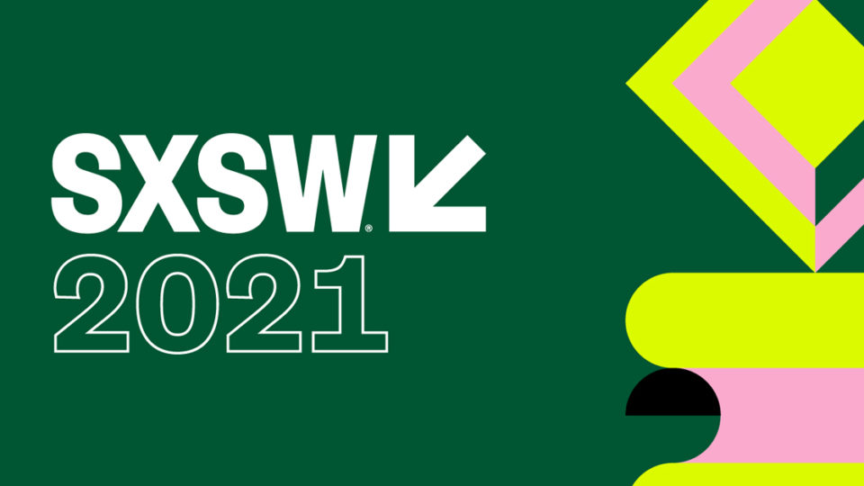 SXSW Online 2021 – From Austin to Log In