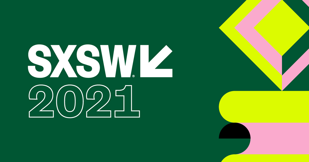 SXSW Online 2021 – From Austin to Log In