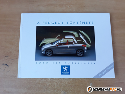 A Peugeot története 1810-től napjainkig eladó!!!! keményfedeles könyv képekkel 