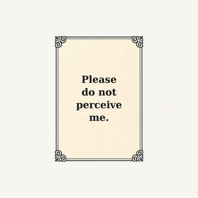 Do Not Perceive Me
