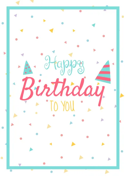 Una tarjeta de cumpleaños colorida con confeti y gorros de fiesta. La portada dice 'Happy Birthday to you' en letras llamativas y alegres.