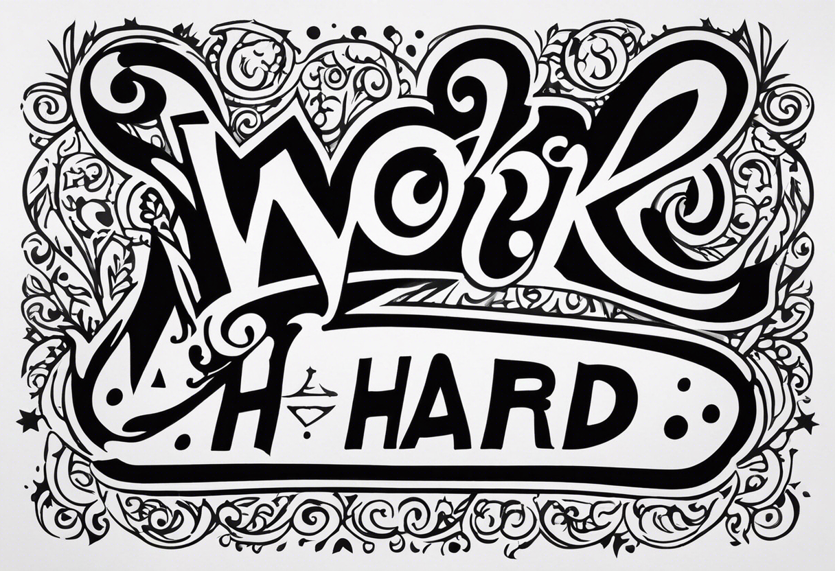 I want a painting style tattoo with the words "work hard" and "play hard". tattoo idea