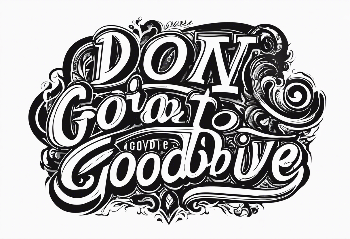 Text “I don’t wanna say goodbye, ‘cause this one means forever. 1946 - 2013” tattoo idea