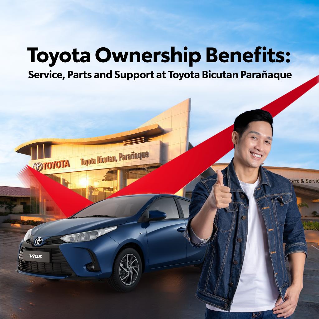 Toyota Ownership Benefits: Service, Parts and Support at Toyota Bicutan Parañaque