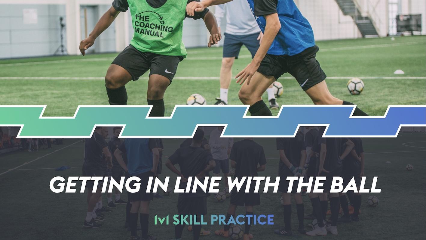 Getting In Line with the Ball 1v1 Practice - The Coaching Manual