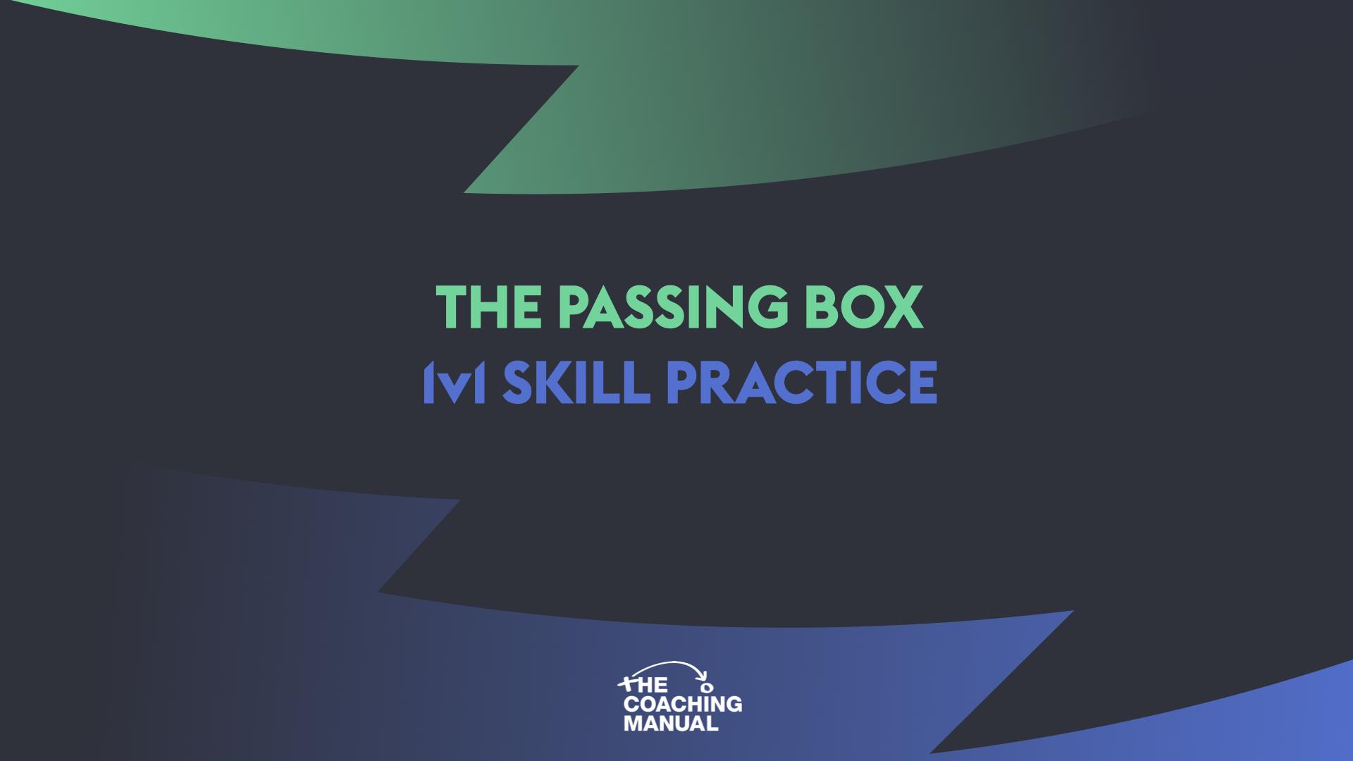 'The Passing Box ' Skill Practice - The Coaching Manual