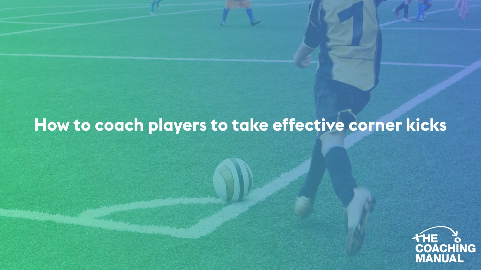 How To Coach Players To Take Effective Corner Kicks The Coaching Manual how-to-coach-players-to-take-effective-corner-kicks-the-coaching-manual