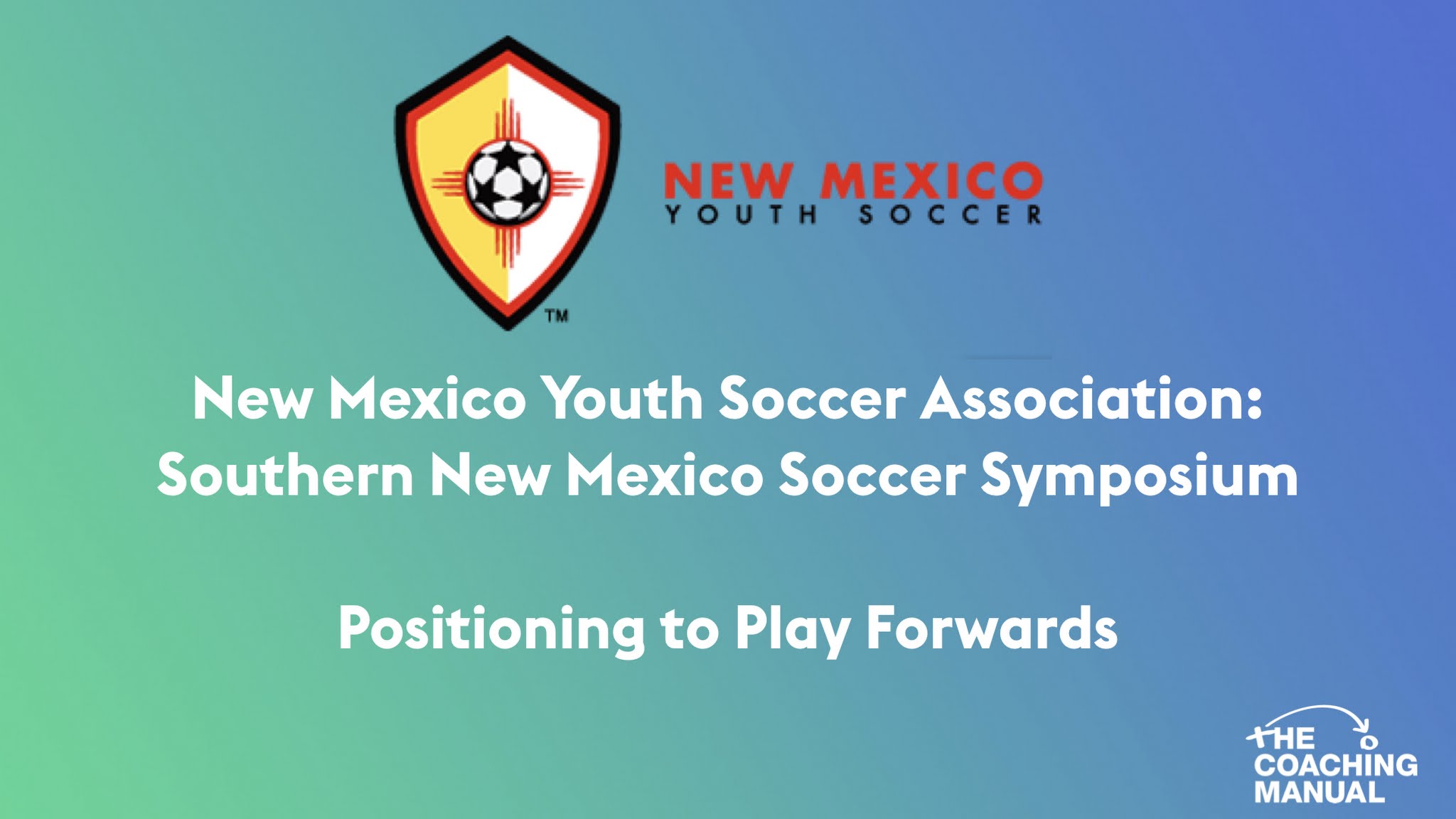 NMYSA Southern New Mexico Soccer Symposium Positioning to Play