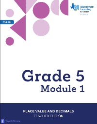 K-5 Math Grade 5 Module 1 Place Value and Decimals, Teacher Edition (1).pdf