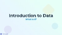 Introduction to Data: What Is It?